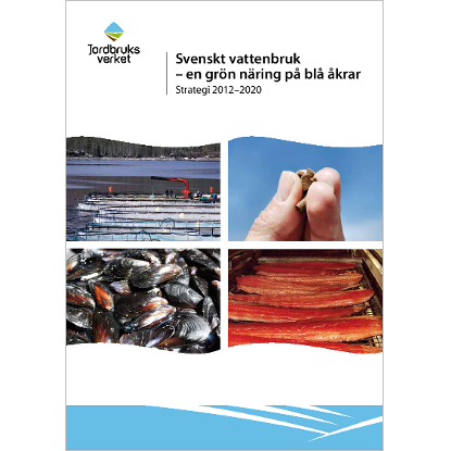 Omslags bild fr Svenskt vattenbruk - en grn nring p bl krar, Strategi 2012-2020